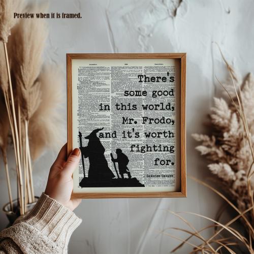 Dictionary Art Print, Lord of The Rings, J.R.R. Tolkien Quote "There's Some Good In The World ", LOTR Art Print, Inspirational Wall