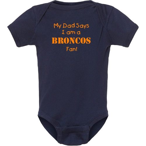 My Dad Says I am a Broncos Fan Baby Bodysuit