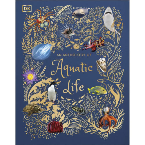 DK Publishers An Anthology of Aquatic Life