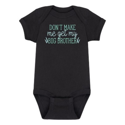 Boys' Instant Message Don't Make Me Get My Big Brother Baby Graphic One Piece - Black - 6 Months
