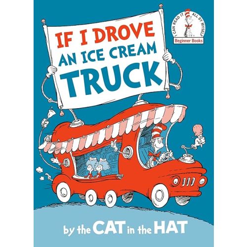 If I Drove an Ice Cream Truck--by the Cat in the Hat (Beginner Books) Hardcover – May 7, 2024