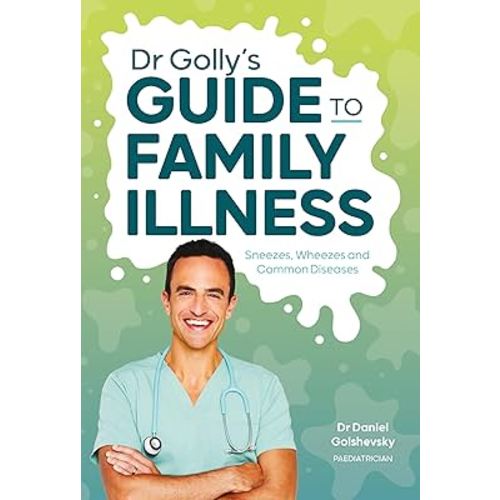 Dr Golly's Guide to Family Illness: Sneezes, Wheezes and Common Diseases