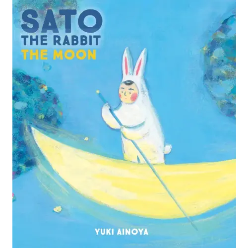 Sato the Rabbit, the Moon a book by Yuki Ainoya and Michael Blaskowsky - Bookshop.org US