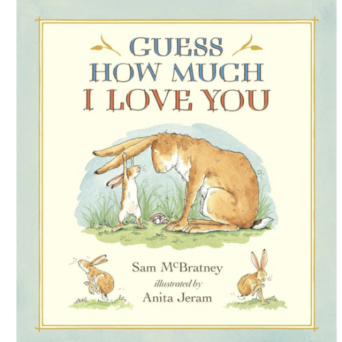Guess How Much I Love You: (A Cherished Classic About Little Nutbrown Hare Loving Right Up to the Moon and Back - An Ideal Baby Book for Baby Shower Gifts)