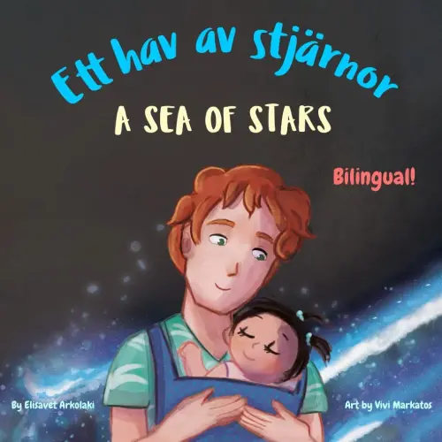 A Sea of Stars - Ett hav av stjärnor: A Swedish English bilingual book (dad and daughter edition). Βedtime story, babywearing, bioluminescent beach
