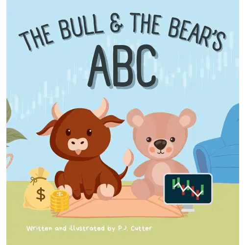 The Bull & The Bear's ABC: A playful A-Z introduction to investing for buyside babies and trader toddlers!