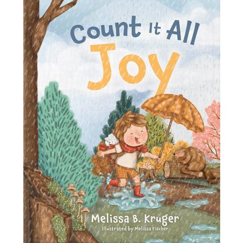 Count It All Joy: Christian Picture Book About Joy in Trials and Growing Faith Through God's Good Purposes