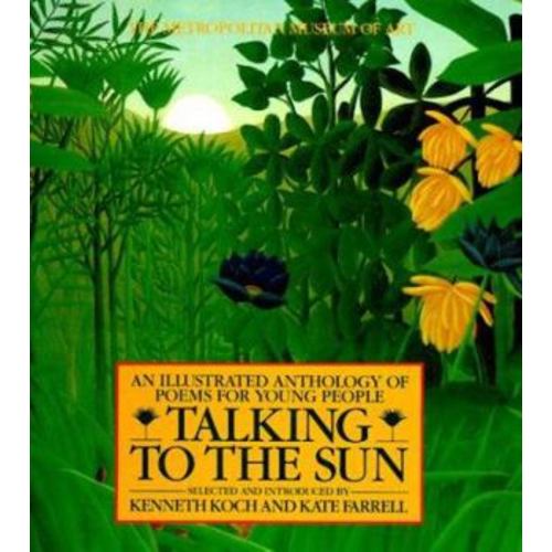 Talking to the Sun: An Illustrated Anthology of Poems for Young People