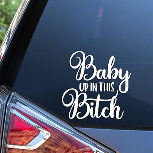 Sunset Graphics & Decals Baby Up in This Bitch Decal Vinyl Car Sticker | Cars Trucks Vans Walls Laptop Computer Notebook | White | 5.5 inches | SGD000216