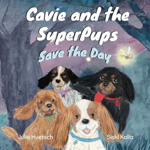 Cavie and the SuperPups Save the Day (Cavie Tales)