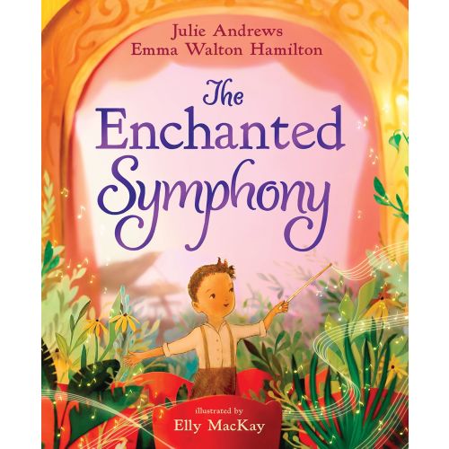 The Enchanted Symphony: A Picture Book | Barnes & Noble®