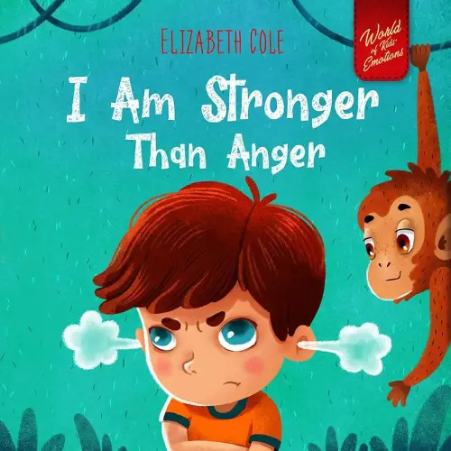 I Am Stronger Than Anger (World of Kids Emotions)