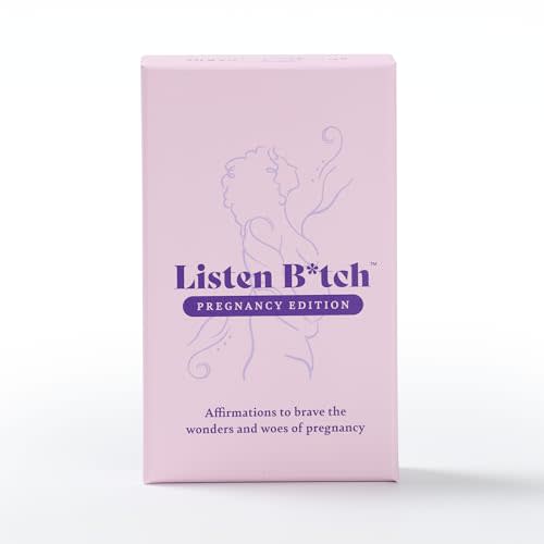 Listen B*tch Pregnancy Edition Affirmations | Affirmation Cards to Help Brave The Wonderfully Terrifying Journey of Pregnancy