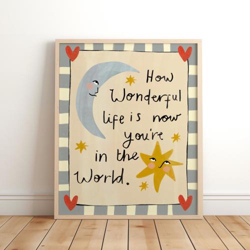 How Wonderful Life Is Now You're In The World Print, Colorful Hand Drawn, Above Bed Decor, Blue Poster, Wall Art, New Baby Gift, Boy Nursery