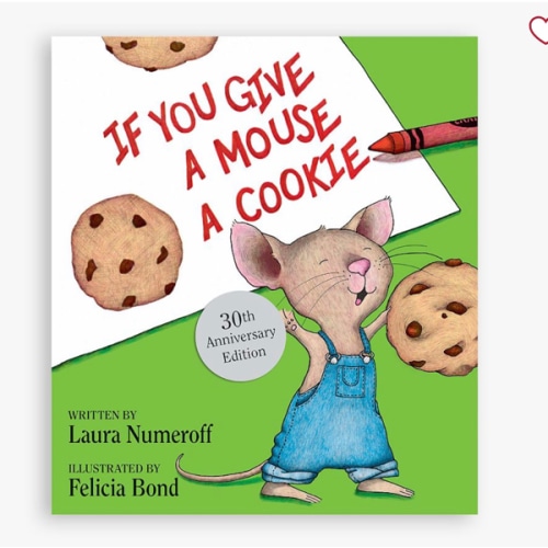 If you give a mouse a cookie
