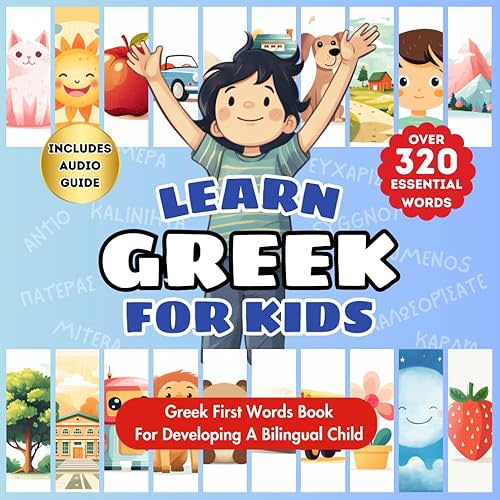 Learn Greek For Kids: Bilingual Adventures in Greek & English – Vibrant Picture Book for Babies, Toddlers, & Children, Essential Book for Early ... | My First Greek Words Book | Over 320 Words Paperback – November 27, 2023