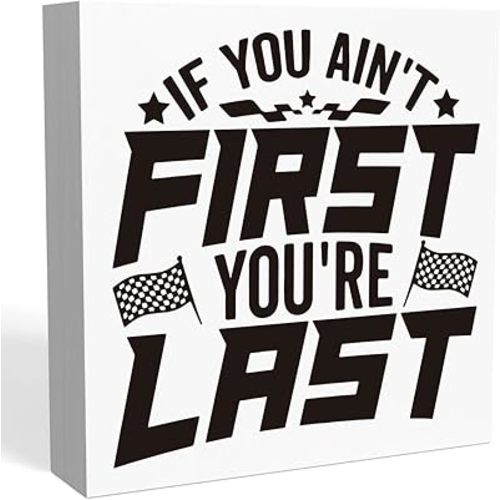 Race Car Room Decor for Toddler Boy Room If You Ain't First You're Last Decor Racing Gifts for Women Men Boys Car Lover 5 x 5 inches