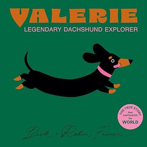 Valerie - The Legendary Dachshund Explorer