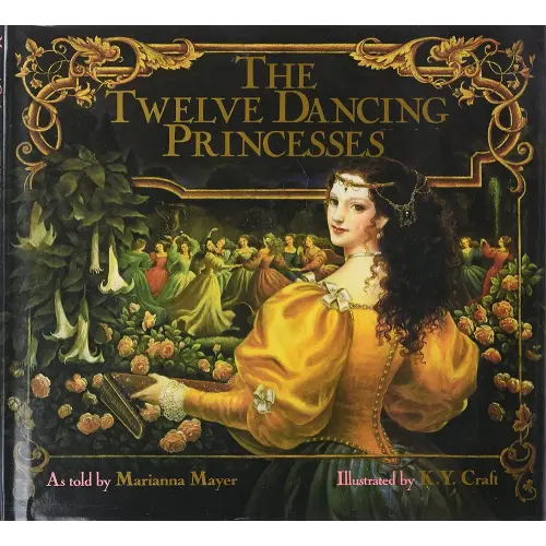The Twelve Dancing Princesses: A Beloved Classic Fairy Tale for Kids (Ages 4-8) About Bewitched Princesses and Their Secret Palace