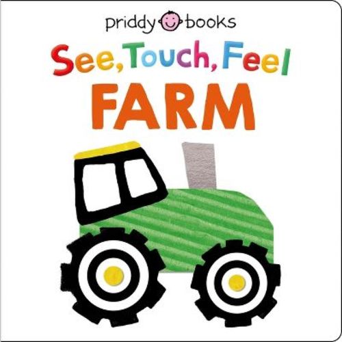 See Touch Feel: Farm - (See, Touch, Feel) by Roger Priddy (Board Book)