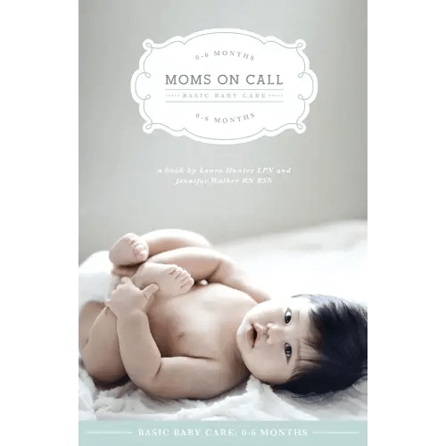 Moms on Call | Basic Baby Care 0-6 Months | Parenting Book 1 of 3