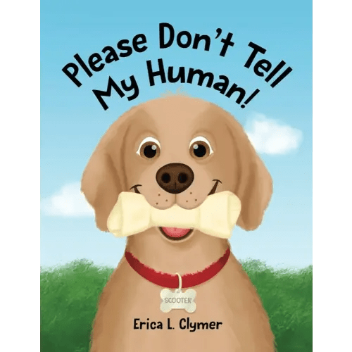 Please Don't Tell My Human!