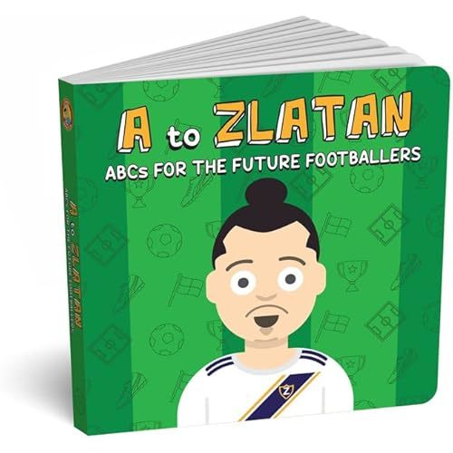 ABCs for the Future Footballers: A to Zlatan - Fun Kids Alphabet Soccer Book For Children and Parents, World Cup Gift for Footy Adults and Toddlers by Diaper Book Club Board book – September 20, 2019