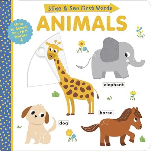 Animals: Slide and See First Words Board book – September 13, 2022