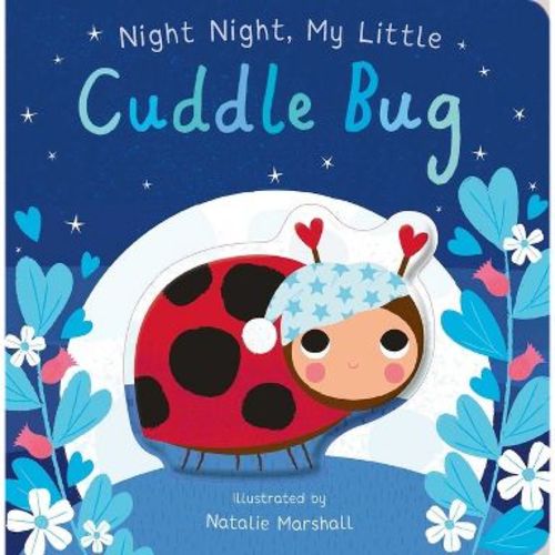 Night Night, My Little Cuddle Bug - (You're My Little) by Nicola Edwards (Board Book)