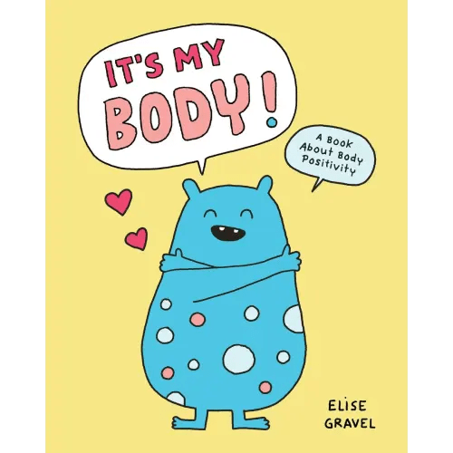 It's My Body! a book by Elise Gravel - Bookshop.org US
