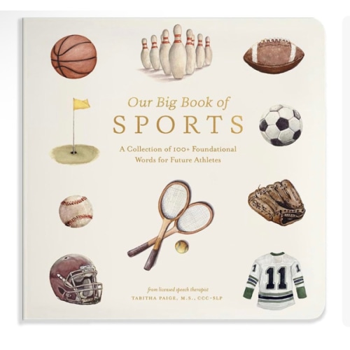 Our Big Book of Sports: A Collection of 100+ Foundational Words for Future Athletes (Tabitha Paige Children's Book Series)