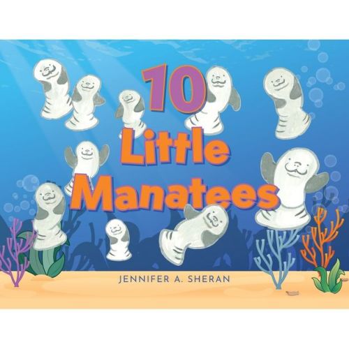 Ten Little Manatees - by Jennifer A Sheran