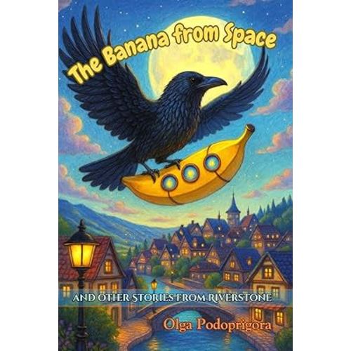 The Banana from Space and Other Stories from Riverstone