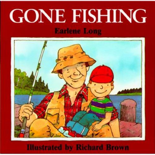 Gone Fishing - by Earlene R Long (Paperback)
