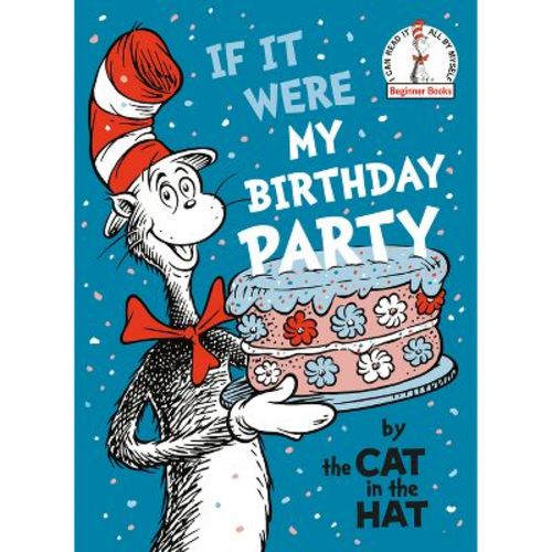 If It Were My Birthday Party-By the Cat in the Hat - (Beginner Books) by Dr Seuss (Hardcover)