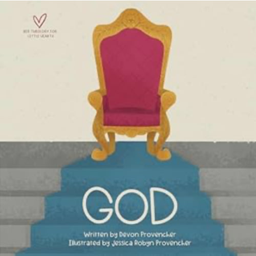 God (Big Theology for Little Hearts)