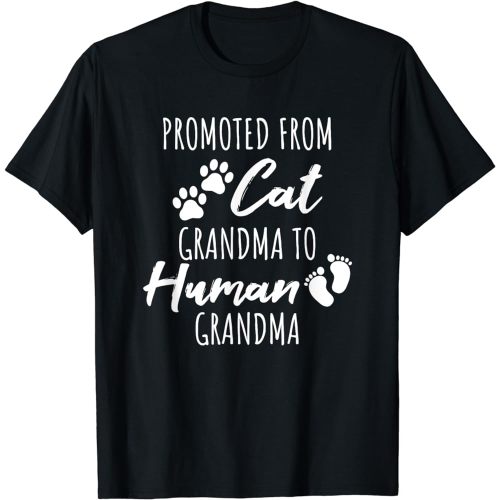 Promoted From Cat Grandma To Human Grandma T-Shirt