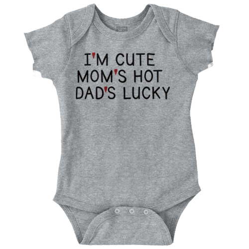 Funny Im Cute Moms Hot Dads Lucky Romper Boys or Girls Infant Baby Brisco Brands 6M