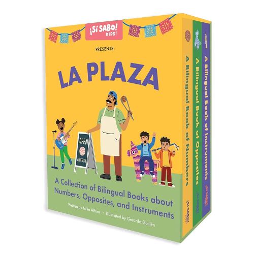 La Plaza: A Collection of Bilingual Books about Numbers, Opposites, and Musical Instruments Inspired by Latin American Culture (Si Sabo Bilingual Books for Kids)