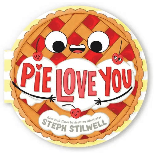Pie Love You (A Shaped Novelty Board Book for Toddlers) (Delish Delights)