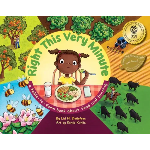 Right This Very Minute: A Table-to-Farm Book About Food and Farming