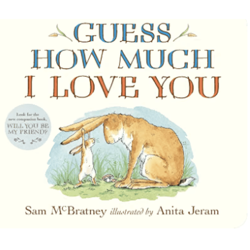 Guess How Much I Love You: (An Ideal Baby Shower Gift and Bedtime Story for Babies and Toddlers)