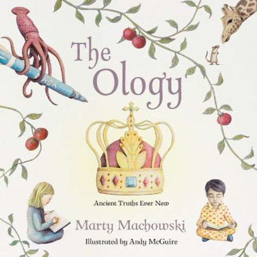 The Ology - by Marty Machowski (Hardcover)