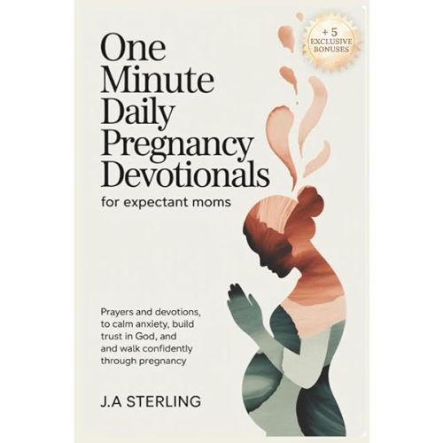 One Minute Daily Pregnancy Devotionals for Expectant Moms: Prayers and Devotions to Calm Anxiety, Build Trust in God, and Walk Confidently Through Pregnancy Paperback – March 20, 2026