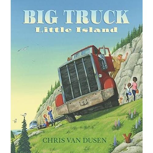 Big Truck Little Island: (A Big Rig Breakdown Sparks Clever Teamwork and Cooperation - For Kids Ages 3-7)