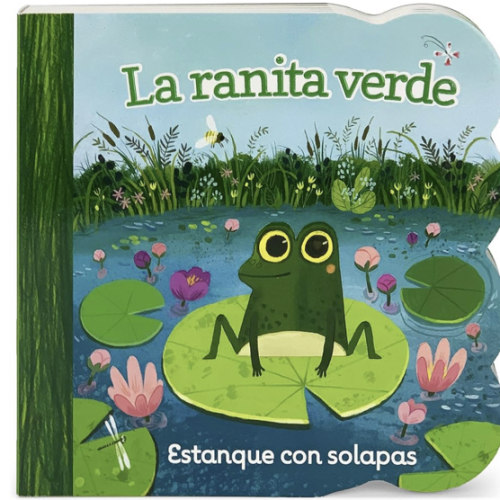 La ranita verde/ Little Green Frog (Chunky Lift a Flap Board Book) (Spanish Edition)