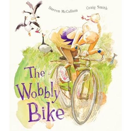 The Wobbly Bike: Winner of the 2025 CBCA Book of the Year Award, Early Childhood