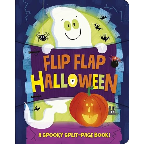 Flip Flap Halloween: A Spooky Split Page Book! Board book – Lift the flap, July 2, 2024