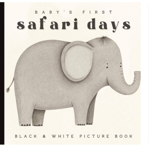 Baby’s First Safari Days Book: A High-Contrast Black and White Book for Newborns and Infants: Bold Safari Animal Pictures to Support Baby's Brain Growth and Visual Stimulation (Ages 0–12 Months)