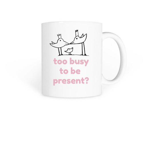 too busy to be present?